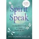 Spirit Speak: A Comprehensive Guide to Connect Beyond the Veil