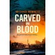 Carved in Blood: The stunning new Hana Westerman thriller from the award-winning author of BETTER THE BLOOD