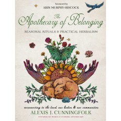 The Apothecary of Belonging: Seasonal Rituals and Practical Herbalism