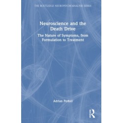 Neuroscience and the Death Drive: The Nature of Symptoms, from Formulation to Treatment
