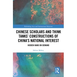 Chinese Scholars and Think Tanks' Constructions of China's National Interest: Hidden Hand on Demand