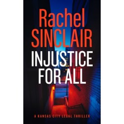 Injustice For All: A Kansas City Legal Thriller 4