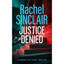 Justice Denied: A Kansas City Legal Thriller 2