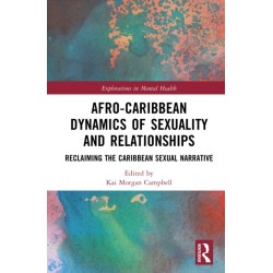 Afro-Caribbean Dynamics of Sex and Relationships: Reclaiming the Caribbean Sexual Narrative