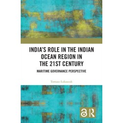 India’s Role in the Indian Ocean Region in the 21st Century: Maritime Governance Perspective