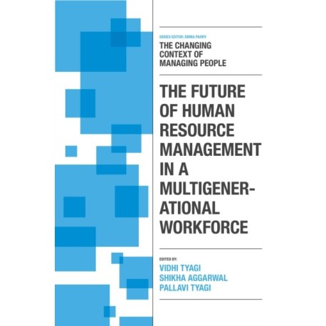 The Future of Human Resource Management in a Multigenerational Workforce