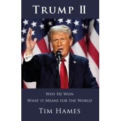 Trump II: Why He Won & What It Means for the World