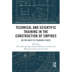 Technical and Scientific Training in the Construction of Empires: On the Quest of Learning Places
