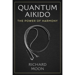 Quantum Aikido: The Power of Harmony
