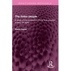 The limbo people: A study of the constitution of the time universe among the aged