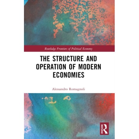 The Structure and Operation of Modern Economies