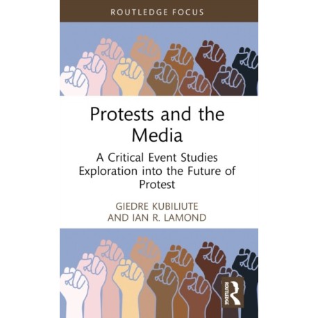 Protests and the Media: A Critical Event Studies Exploration into the Future of Protest