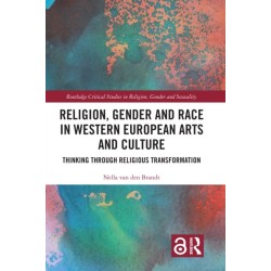 Religion, Gender and Race in Western European Arts and Culture: Thinking Through Religious Transformation