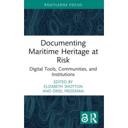 Documenting Maritime Heritage at Risk: Digital Tools, Communities, and Institutions