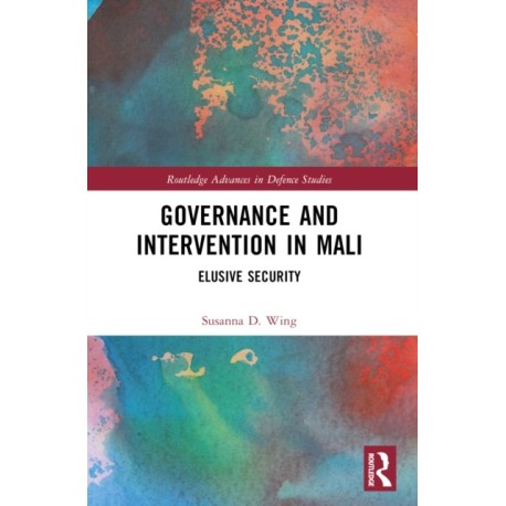 Governance and Intervention in Mali: Elusive Security