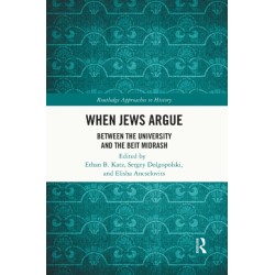 When Jews Argue: Between the University and the Beit Midrash
