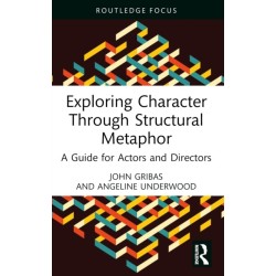 Exploring Character Through Structural Metaphor: A Guide for Actors and Directors
