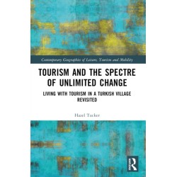 Tourism and the Spectre of Unlimited Change: Living with Tourism in a Turkish Village Revisited