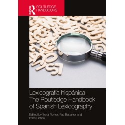 Lexicografia hispanica / The Routledge Handbook of Spanish Lexicography