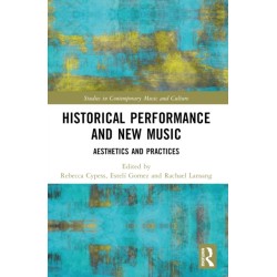 Historical Performance and New Music: Aesthetics and Practices