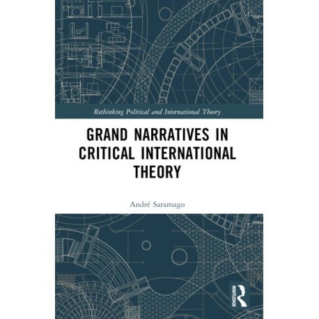 Grand Narratives in Critical International Theory