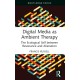 Digital Media as Ambient Therapy: The Ecological Self between Resonance and Alienation
