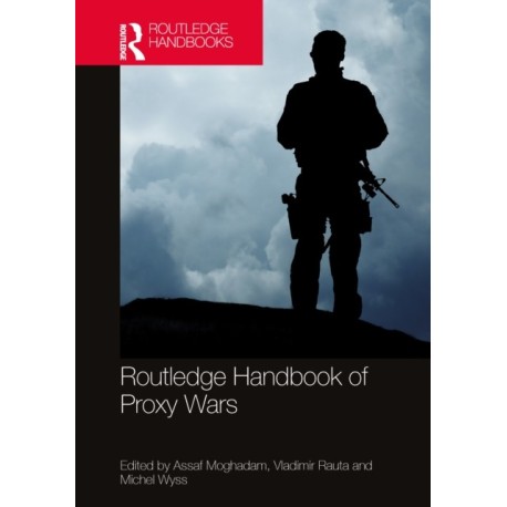 Routledge Handbook of Proxy Wars