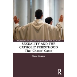 Sexuality and the Catholic Priesthood: The 'Chaste' Caste