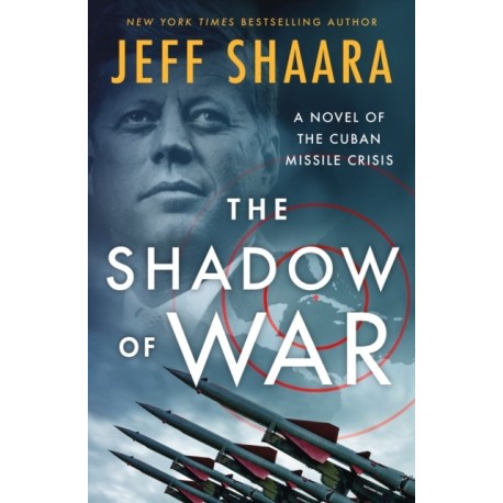 The Shadow of War: A Novel of the Cuban Missile Crisis