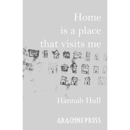 Home is a Place that Visits Me