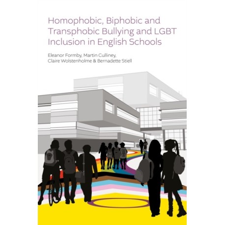 Homophobic, Biphobic and Transphobic Bullying and LGBT Inclusion in English Schools