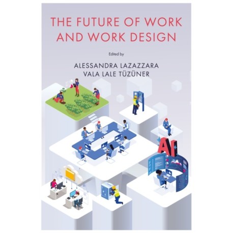 The Future of Work and Work Design: Research and Practice