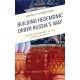 Building Hegemonic Order Russia's Way: Chasing International but Not Regional Multipolity