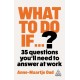 What To Do If...?: How to Handle Any Situation at Work and Come Out Winning