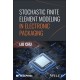 Stochastic Finite Element Modeling in Electronic Packaging