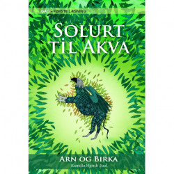 GAD - FØRSTE LÆSNING: Arn og Birka (2) Solurt til Akva