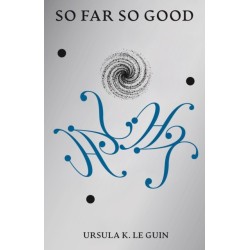 So Far So Good: Final Poems: 2014-2018