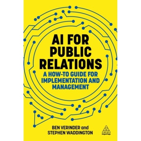 AI for Public Relations: A How-To Guide for Implementation and Management