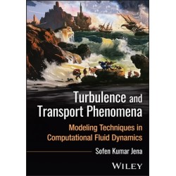 Turbulence and Transport Phenomena: Modeling Techniques in Computational Fluid Dynamics