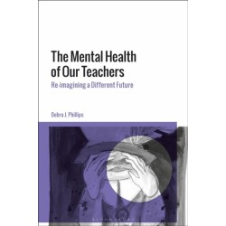 The Mental Health of Our Teachers: Reimagining Another Future