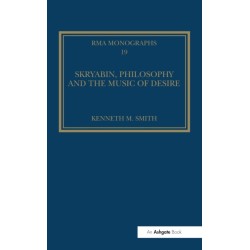 Skryabin, Philosophy and the Music of Desire