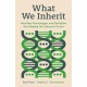 What We Inherit: How New Technologies and Old Myths Are Shaping Our Genomic Future