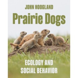 Prairie Dogs: Ecology and Social Behavior
