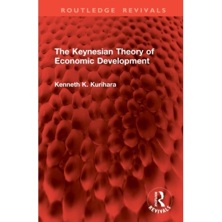The Keynesian Theory of Economic Development