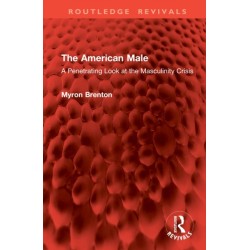 The American Male: A Penetrating Look at the Masculinity Crisis
