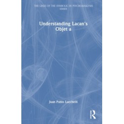 Understanding Lacan's Objet a