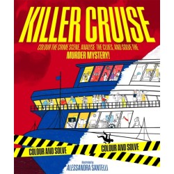 Killer Cruise: Colour the Crime Scene, Analyse the Clues and Solve the Murder Mystery!