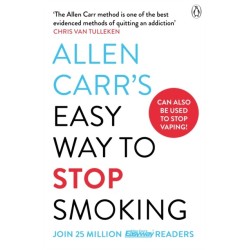 Allen Carr's Easy Way to Stop Smoking: Read this book and you'll never smoke a cigarette again
