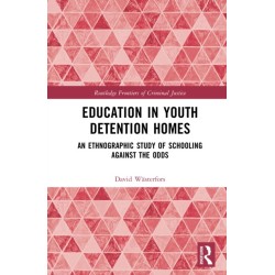 Education in Youth Detention Homes: An Ethnographic Study of Schooling Against the Odds