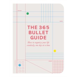 The 365 Bullet Guide: How to organize your life creatively, one day at a time